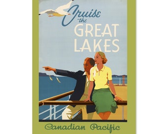 May include: Vintage travel poster for the Great Lakes cruise, featuring a couple on a ship's deck. The poster has a green border and the text "Cruise the Great Lakes" and "Canadian Pacific". A seagull flies overhead.