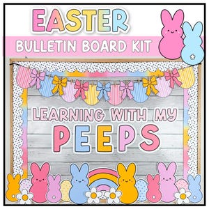 May include: An Easter bulletin board kit with a pastel rainbow, a banner with bows, and the text "Learning with my Peeps". The kit features a variety of colorful, cartoon-style Peeps, including yellow, pink, and blue.