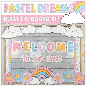 May include: Pastel Dreams Bulletin Board Kit with a rainbow, clouds, flowers, and the words "Welcome to our class".