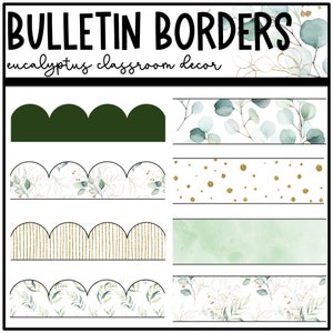 May include: Bulletin board borders featuring a eucalyptus theme. The borders include a solid green scalloped border, a white scalloped border with gold glitter dots, a gold striped scalloped border, and a white scalloped border with a eucalyptus leaf pattern.