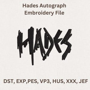 Puede incluir: Archivo de bordado negro con la palabra "HADES" en una fuente estilizada. El texto "Hades Autograph Embroidery File" est&aacute; encima de la palabra. Debajo est&aacute;n las abreviaturas de formato de archivo: DST, EXP, PES, VP3, HUS, XXX, JEF.