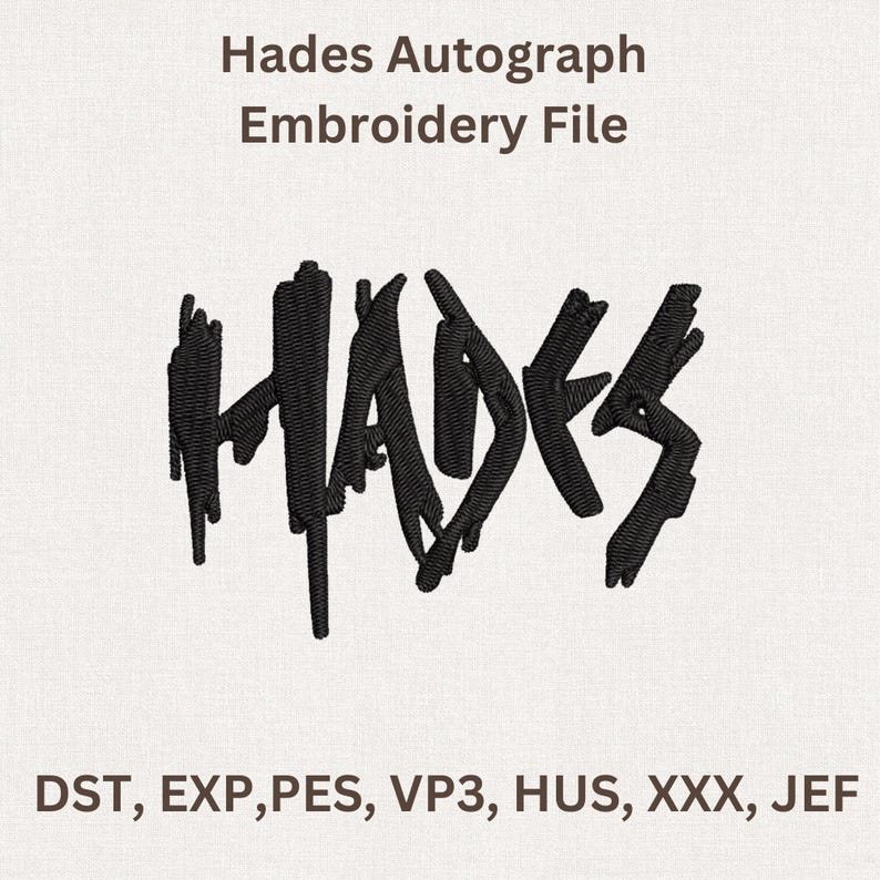 Puede incluir: Archivo de bordado negro con la palabra "HADES" en una fuente estilizada. El texto "Hades Autograph Embroidery File" est&aacute; encima de la palabra. Debajo est&aacute;n las abreviaturas de formato de archivo: DST, EXP, PES, VP3, HUS, XXX, JEF.