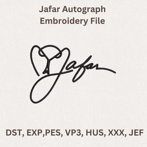 Puede incluir: Un archivo de bordado con la firma de Jafar en negro. El texto "Jafar Autograph Embroidery File" est&aacute; en la parte superior. Debajo de la firma est&aacute;n los formatos de archivo: DST, EXP, PES, VP3, HUS, XXX y JEF.