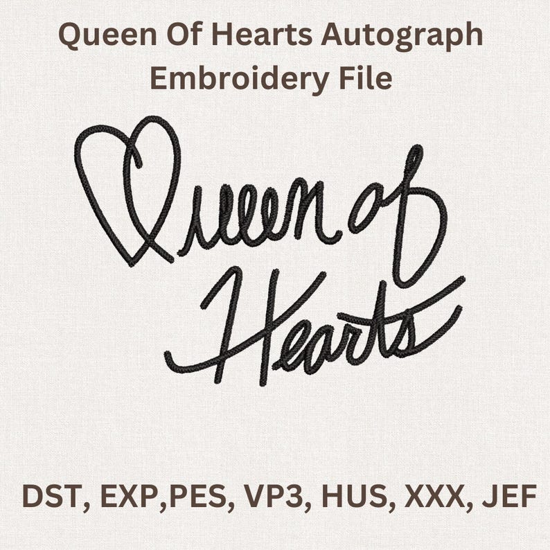 Puede incluir: Archivo de bordado con el texto "Queen of Hearts" en escritura cursiva, con un s&iacute;mbolo de coraz&oacute;n encima de la palabra "Queen". El archivo se titula "Queen Of Hearts Autograph Embroidery File".