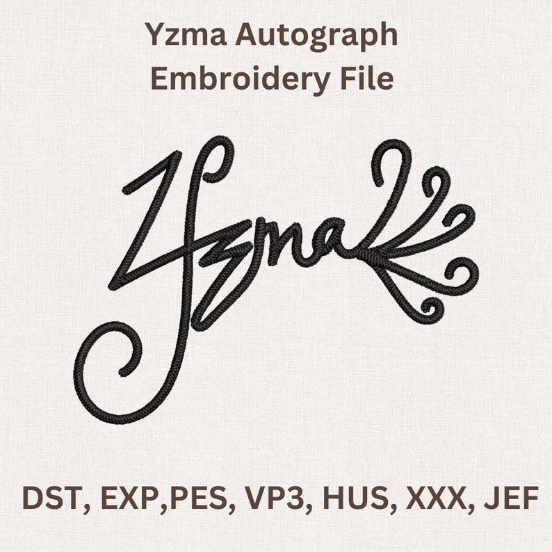 Puede incluir: Archivo de bordado con la firma de Yzma en hilo negro. El texto "Yzma Autograph Embroidery File" est&aacute; encima de la firma. Debajo, los formatos de archivo: DST, EXP, PES, VP3, HUS, XXX, JEF.