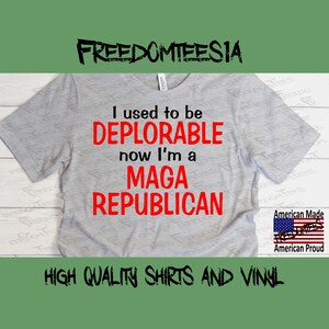 Maga Republican, Deplorable, Make America Great Again, Pro Trump, Anti Biden, Tee Shirt, T-Shirt, High Quality