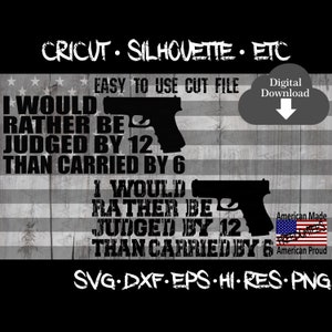 Second Amendment Svg, Judged by 12, Carried by 6, Cricut, Silhouette, Vector, Easy to Use, Digital Download, Svg, Dxf, Eps, Png, Cut File