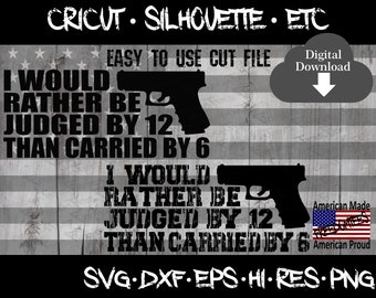 Second Amendment Svg, Judged by 12, Carried by 6, Cricut, Silhouette, Vector, Easy to Use, Digital Download, Svg, Dxf, Eps, Png, Cut File