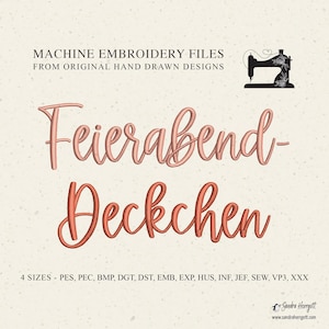 Può includere: File di ricamo a macchina digitali con le parole "Feierabend-Deckchen" in un carattere corsivo. L'immagine include una grafica di macchina da cucire e il testo "MACHINE EMBROIDERY FILES FROM ORIGINAL HAND DRAWN DESIGNS".