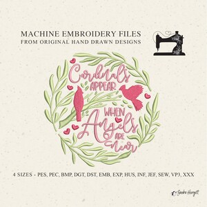 May include: Machine embroidery design featuring a pink cardinal with the text "Cardinals Appear When Angels Are Near" surrounded by green leaves and pink hearts.