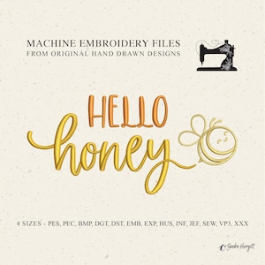 May include: Machine embroidery files with the words "HELLO honey" in gold and orange script, accompanied by a bee graphic. The image includes the text "MACHINE EMBROIDERY FILES FROM ORIGINAL HAND DRAWN DESIGNS" and a sewing machine illustration.