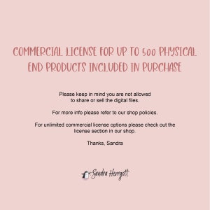 May include: A light pink background with text in a handwritten style. The text reads "COMMERCIAL LICENSE FOR UP TO 500 PHYSICAL END PRODUCTS INCLUDED IN PURCHASE." Additional text provides details about the license and shop policies.