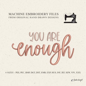 Könnte beinhalten: Maschinenstickdatei-Design mit dem Text "You are enough" in einem rosa-pfirsichfarbenen Farbschema. Das Design ist in vier Größen und in mehreren Dateiformaten erhältlich.