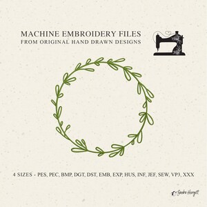 May include: A green wreath embroidery design in four sizes. The design is available in PES, PEC, BMP, DGT, DST, EMB, EXP, HUS, INF, JEF, SEW, VP3, and XXX file formats.  "MACHINE EMBROIDERY FILES FROM ORIGINAL HAND DRAWN DESIGNS" is written at the top of the image.