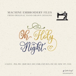 May include: Machine embroidery files with the text "Oh Holy Night" in colorful script. The design includes a sewing machine silhouette and the text "Machine Embroidery Files From Original Hand Drawn Designs". The image also lists various file formats.