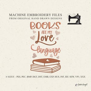 Può includere: Disegno per ricamo a macchina con il testo "BOOKS ARE MY Love language" in toni marrone e pesca, circondato da piccoli cuori e un'illustrazione di due libri impilati. Include un'icona di macchina da cucire e un elenco di formati.