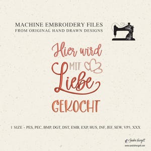 May include: Machine embroidery files with the text "Hier wird mit Liebe gekocht" in red script. The design includes two hearts and a sewing machine illustration. The text "From original hand drawn designs" is also present.