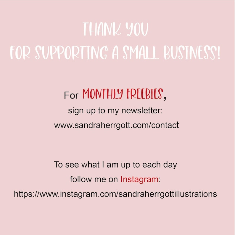 May include: A light pink graphic with the text "THANK YOU FOR SUPPORTING A SMALL BUSINESS!". Additional text includes information about monthly freebies and an Instagram account for daily updates.