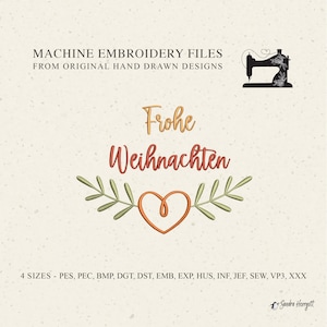May include: Machine embroidery files with the text "Frohe Weihnachten" in orange and red, with a heart and leaf design. The image includes a sewing machine graphic and the text "From Original Hand Drawn Designs".
