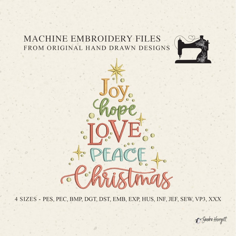 May include: A digital embroidery file design featuring a Christmas tree shape composed of the words "Joy, Hope, Love, Peace, Christmas" in various colors. The design includes a star and decorative dots. The text "MACHINE EMBROIDERY FILES" is at the top.