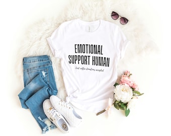 Emotional Support Human Shirt | Funny Therapist Tee | Mental Health Counselor Gift | Therapy Office Outfit | Psychologist Work Shirt