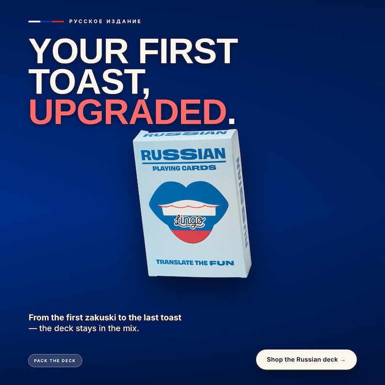 May include: A white deck of Russian playing cards featuring a blue, white, and red lip graphic with the text Lingo. The box displays the text RUSSIAN PLAYING CARDS and TRANSLATE THE FUN. The background is dark blue with the text YOUR FIRST TOAST, UPGRADED.