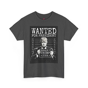 Trump Wanted for President shirt, Donald Trump for President 2024 shirt, Funny Trump shirt