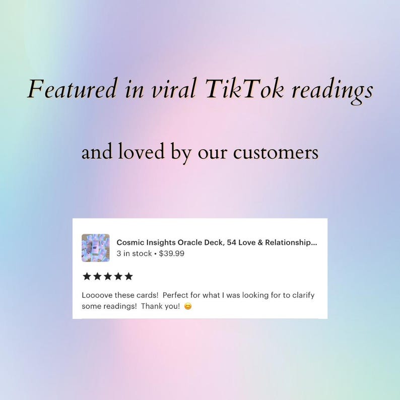 May include: Image features text: "Featured in viral TikTok readings and loved by our customers." A customer review is also visible, mentioning "Cosmic Insights Oracle Deck, 54 Love & Relationship..." and a 5-star rating. The background has a soft, pastel color gradient.