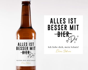 Personalisiertes Bier Flaschen Etikett Besser mit Bier Valentinstag für Männer | Valentinstagsgeschenk Geschenk Weinetikett Ihn Freund Mann