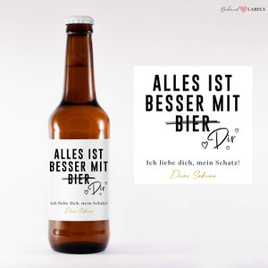 Personalisiertes Bier Flaschen Etikett Besser mit Bier Valentinstag für Männer Valentinstagsgeschenk Geschenk Weinetikett Ihn Freund Mann Bild 1