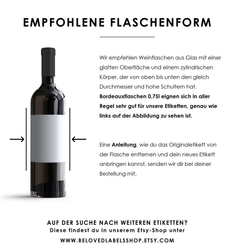 May include: A red wine bottle with a white label. The text on the image reads "EMPFOHLENE FLASCHENFORM" and "Bordeauxflaschen 0,751 eignen sich in aller Regel sehr gut f&uuml;r unsere Etiketten, genau wie links auf der Abbildung zu sehen ist."  The text also reads "AUF DER SUCHE NACH WEITEREN ETIKETTEN? Diese findest du in unserem Etsy-Shop unter WWW.BELOVEDLABELSSHOP.ETSY.COM".