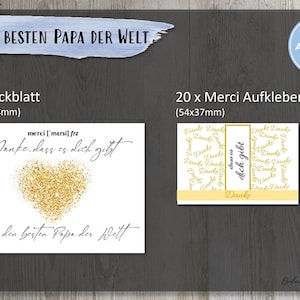 May include: A set of 21 printable stickers for Father's Day. The stickers feature a gold glitter heart with the text "Danke, dass es dich gibt" (Thank you for being you) and "F&uuml;r den besten Papa der Welt" (For the best dad in the world). There are 20 smaller stickers with the text "Danke" (Thank you) and "dass es dich gibt" (that you exist).
