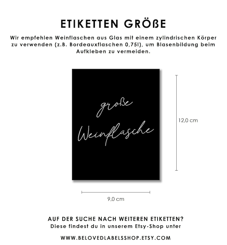May include: Black and white image of a wine bottle label template with the text "gro&szlig;e Weinflasche" and measurements in centimeters. The text "ETIKETTEN GR&Ouml;BE" is at the top of the image. The text "AUF DER SUCHE NACH WEITEREN ETIKETTEN? Diese findest du in unserem Etsy-Shop unter WWW.BELOVEDLABELSSHOP.ETSY.COM" is at the bottom of the image.