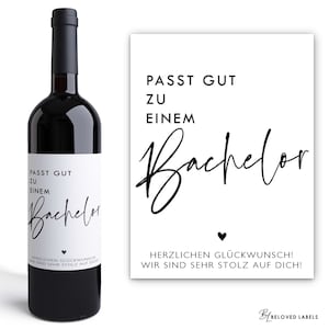 Bachelor Geschenk | Passt gut zu | Personalisiertes Wein Flaschen Etikett | Abschluss | Abitur | Master | Doktor | Ausbildung | Studium