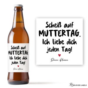 Muttertagsgeschenk | Personalisiertes Bierflaschenetikett | Scheiß auf Muttertag | Muttertag Geschenk für Frauen Mama Mutter Bieretikett