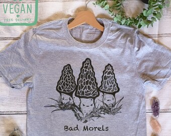 FUNNY MUSHROOM TEE - Mushroom T-Shirt, Goblincore Clothing, Cottage Core Shirt, Funny Vegan Tee, Morel Mushrooms, Mushroom Lover