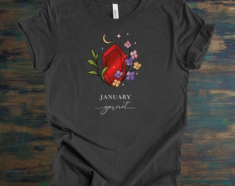 JANUARY BIRTHDAY SHIRT - Garnet T-Shirt, Crystal Birth Month Shirt, Garnet birthstone, Garnet Gift, Capricorn Gift, Crystal Tee