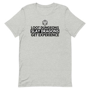 Loot dungeons, Slay Dragons, Get Experience T-shirt - DnD Shirt, Dungeons and Dragons Shirt, RPG Shirt