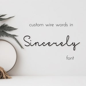 Custom Wire Words Sign Sincerely Font | Wire Name | Wire Sign | Wire Word Art | Metal Word Decor| Housewarming | Nursery Name