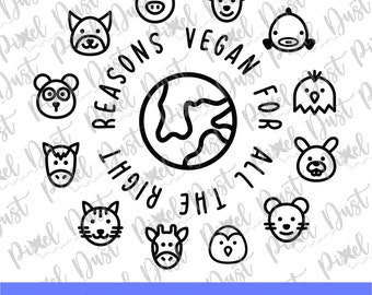 Vegan art for the animal lover. Vegan for all the right reasons! Ready to print or Cruicut! Cut file, SVG, EPS, PNG, Silhouette, download
