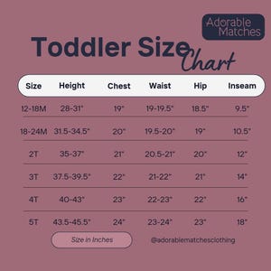 May include: A toddler size chart with measurements in inches. The chart includes sizes from 12-18 months to 5T, listing height, chest, waist, hip, and inseam measurements. The text "Adorable Matches" is in the upper right corner.
