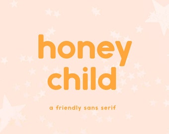 Honey Child - Sans Serif Font, Friendly Font, Bold Font, Happy Font, Fun Font, Branding Font, Display Font, Cricut Font, Procreate Font