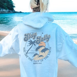 Stay Salty Christian Hoodie Christian Sweatshirt Ocean Inspired Style Christian Hoodies Christian Merch Christian Streetwear Jesus Clothes