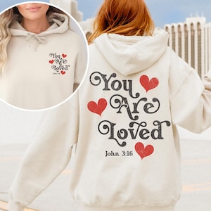 Christian Hoodie You Are Loved Christian Hoodies Girls Bible Verse Hoodie Sweatshirt Christian Apparel Women Merch Catholic Christian Gifts