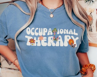 Occupational Therapy Comfort Colors Shirt, Occupational Therapy Shirt, Occupational Therapy Gifts, OT shirt, Occupational Therapist, OT gift