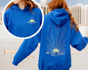 Christian Hoodie Be The Light Religious Christian Hoodies Bible Verse Hoodie Sweatshirt Christian Apparel Clothing Catholic Christian Gifts