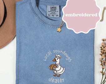 Sourdough Shirt Embroidered Sourdough Gifts Sourdough Bread Silly Goose Shirt Sourdough Gift Shirts Baking Shirt Baking Gifts Baker Gifts