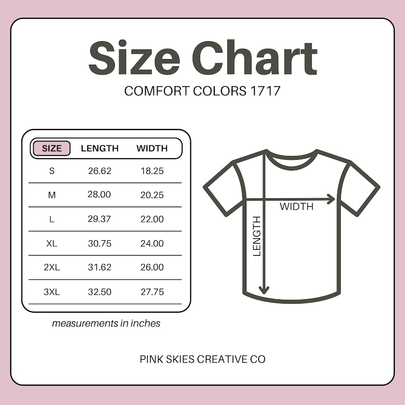 May include: A size chart for Comfort Colors 1717 t-shirts. The chart shows measurements in inches for sizes S through 3XL. The length measurements range from 26.62 inches to 32.50 inches, and the width measurements range from 18.25 inches to 27.75 inches. A t-shirt outline illustrates the length and width measurements.