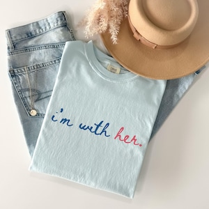 Im With Her Shirt Madam President Shirt Vote Shirt Feminist Shirt Motivational Shirt Inspirational Girl Power Women's Equal Rights Tee Shirt