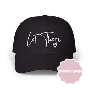 Embroidered Let Them Hat For Women Slogan Hat Embroidered Hats For Her Inspirational Hats Positive Affirmations Statement Hat Positive Hats